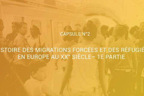 Histoire des Migrations forcées et des réfugiés en Europe au XXe siècle- Partie 1