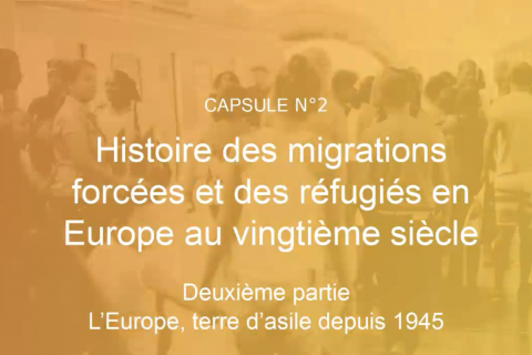 Histoire des migrations forcées et des réfugiés en Europe au XXe siècle- Partie 2
