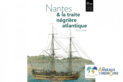 UNE HISTOIRE DES ESCLAVAGES – Le musée d’histoire de Nantes et la Traite transatlantique