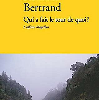 Les livres qui changent le cours d’histoire – Magellan est-il le premier homme à faire le tour du Monde ?