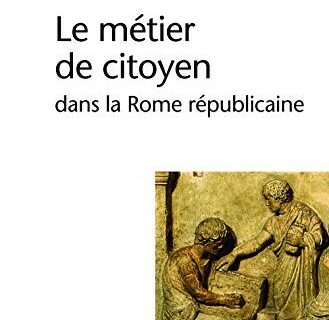 Les livres qui changent le cours d’histoire – Comment peut-on être citoyen dans la Rome républicaine ?